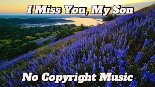 Celebrity I Miss You Every Single Day (My Son) - No Copyright Music Profile