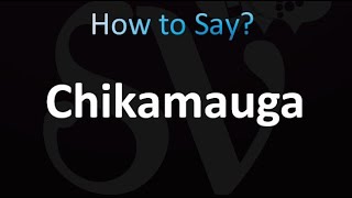 How to Pronounce Chikamauga, Georgia (correctly!)