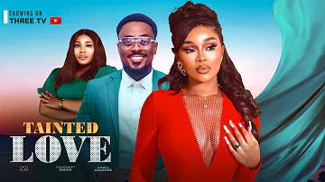 TAINTED LOVE - TOOSWEET ANNAN, ONYI ALEX, OBY ETUK, ANNES ANAEKWE