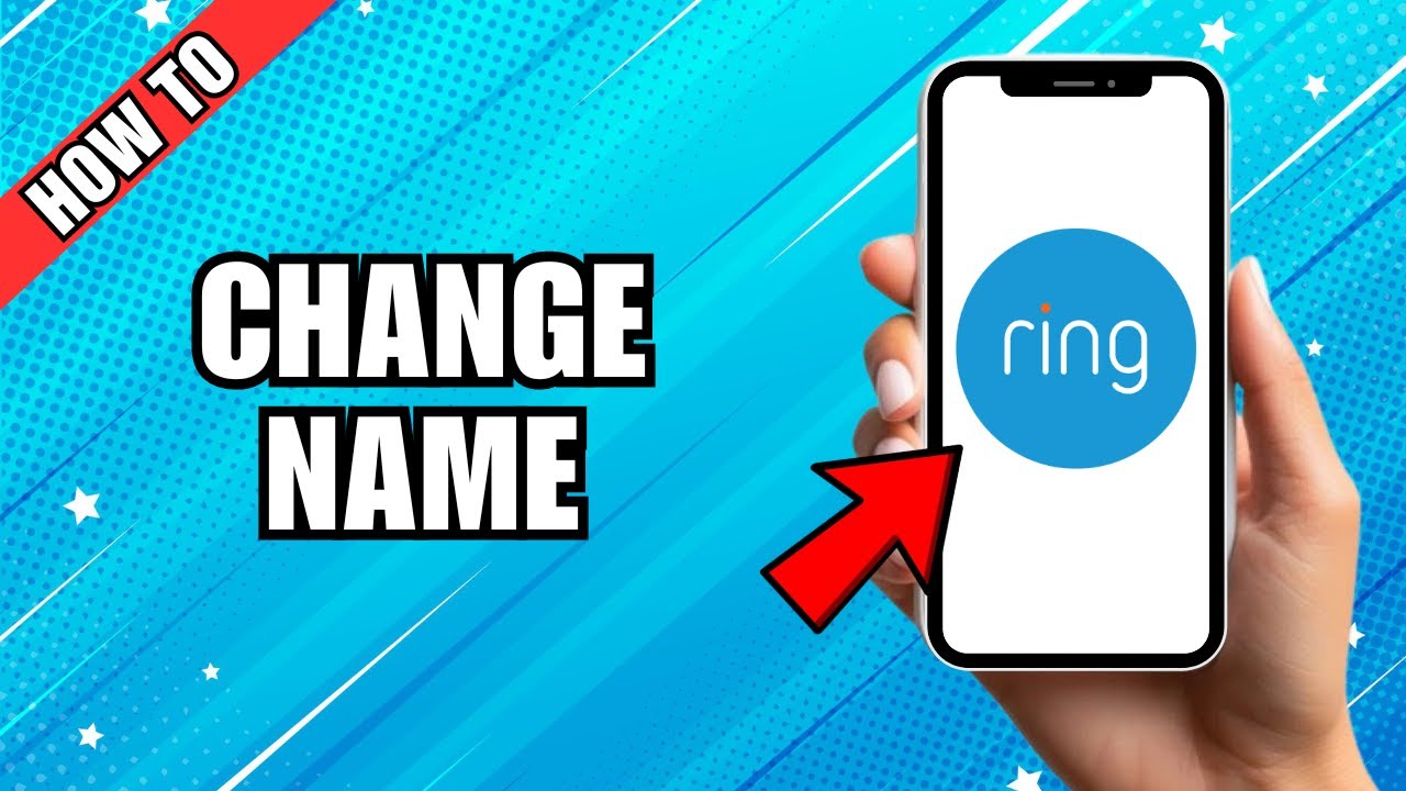 How to Change Name on Ring App