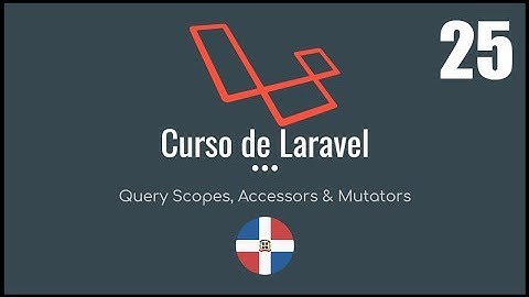 Curso de Laravel | Query Scopes, Accessors & Mutators - Video 25