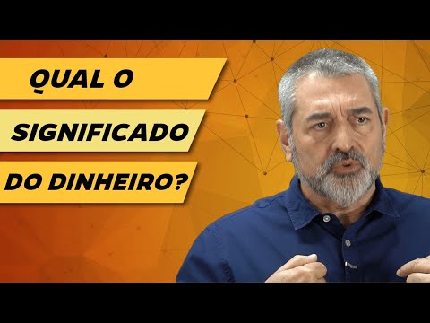 Qual o significado do dinheiro? - Fernando Freitas