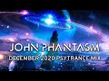 Psytrance mix Dec 2020 - John Phantasm (50 Spins set)