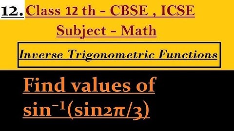 Find values of sin⁻¹(sin2π/3)