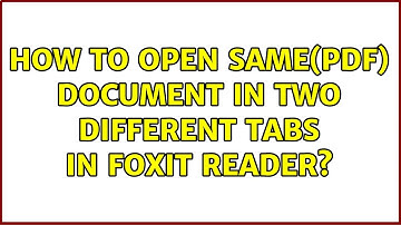 How to open same(pdf) document in two different tabs in foxit reader? (2 Solutions!!)