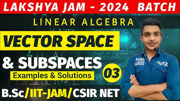 #3 Linear Algebra | Vector Space & Subspaces | In Hindi | LAKSHYA JAM 2024 BATCH by - Yash #iitjam