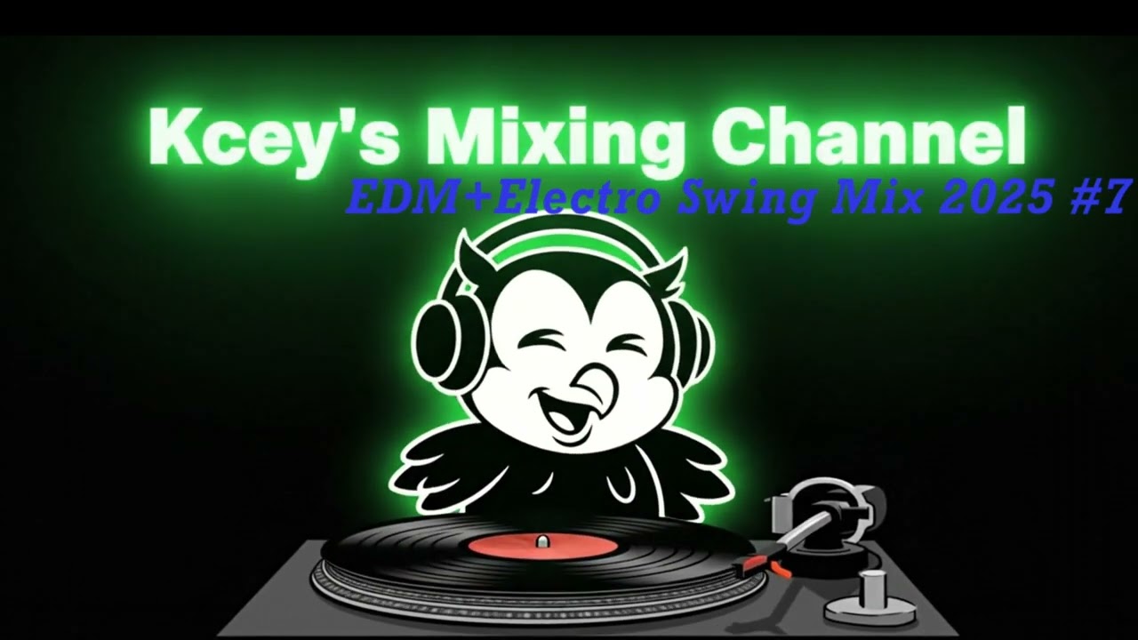 EDM + Electro Swing MIX  #7