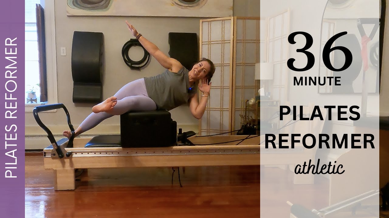 FULL BODY PILATES REFORMER (ATHLETIC) | 36 Min | Multi-Level