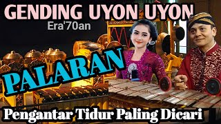 GENDING UYON UYON LAWAS - GENDING JAWA PALARAN PALING LARIS - GENDING PENGANTAR TIDUR TERLARIS 