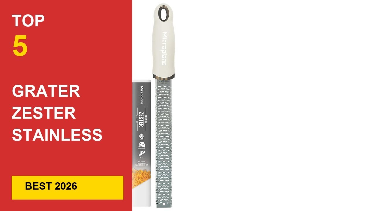 Best Grater Zester Stainless Steel in 2026 - Expert Reviews in 2026