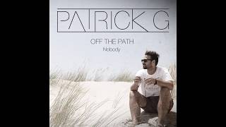 Patrick G  - Nobody [Official Audio]