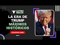 La era de Donald Trump y la Bolsa en Máximos | Latino Wall Street