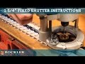 1-1/4'' Fixed Shutter Instructions 1-1/4'' Fixed Shutter Instructions