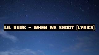 Lil Durk - When We Shoot (Lyrics\/lyrical video)