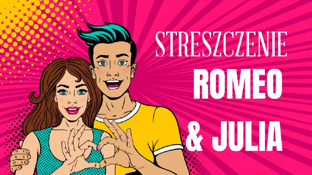 Test Ze Znajomości Romea I Julii Streszczenie lektury. O miłości, która trwała aż 5 dni- czyli historia