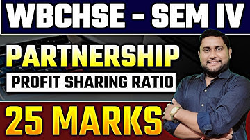 Profit-Sharing Ratio | Class 12 Accountancy WBCHSE Semester 4 | Partnership Accounts---