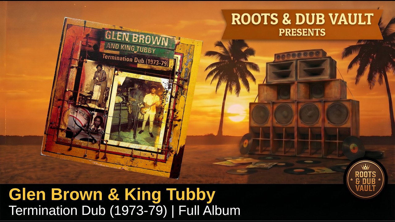 Glen Brown & King Tubby — Termination Dub (1973-79) | Full Album 