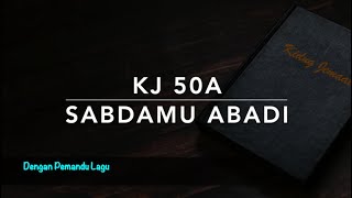 KJ 50a SabdaMu Abadi (Lord, Thy Word Abideth) - Dengan Pemandu Lagu