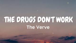 The Verve - The Drugs Don't Work (Lyrics)