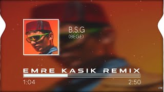 Bege - B.S.G ( Emre Kaşık Remix ) Resimi