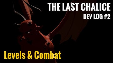 The Last Chalice devlogs - Levels & Combat