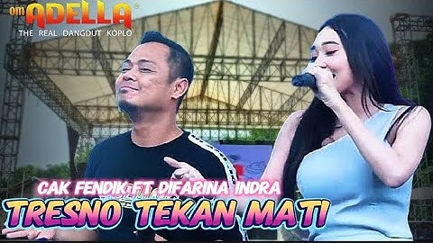 TRESNO TEKAN MATI - CAK FENDIK FEAT DIFARINA INDRA | ADELLA LIVE SOP BUAH IRINE WRINGINANOM GRESIK