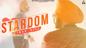 Stardom | Simar Gill Ft. Sikander Kahlon | Punjabi Song 2018 | Full Song 2018 | Music Tym