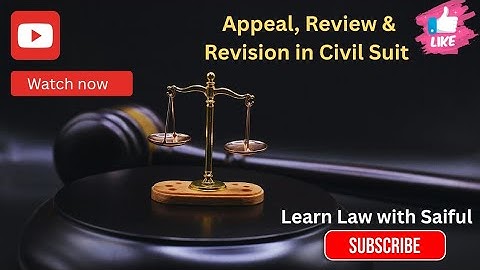 Appeal vs Review vs Revision | Civil Case Remedies in Bangladesh