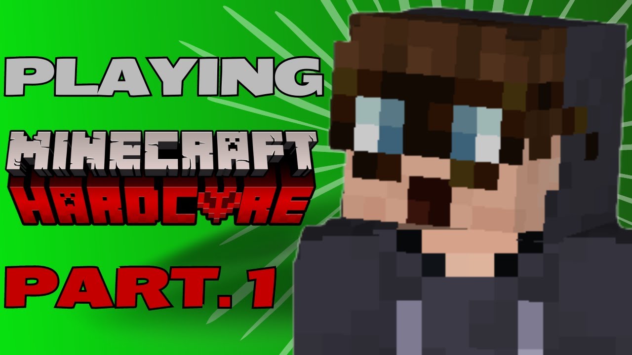 I DONT WANT TO DIE! | Minecraft Hardcore Pt.1 - YouTube