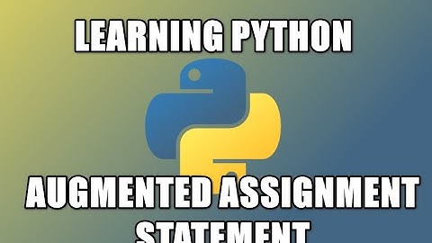Learning Python3 | 6. Augmented Assignment Statement