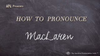 Match Highlights How to Pronounce MacLaren (Real Life Examples!)