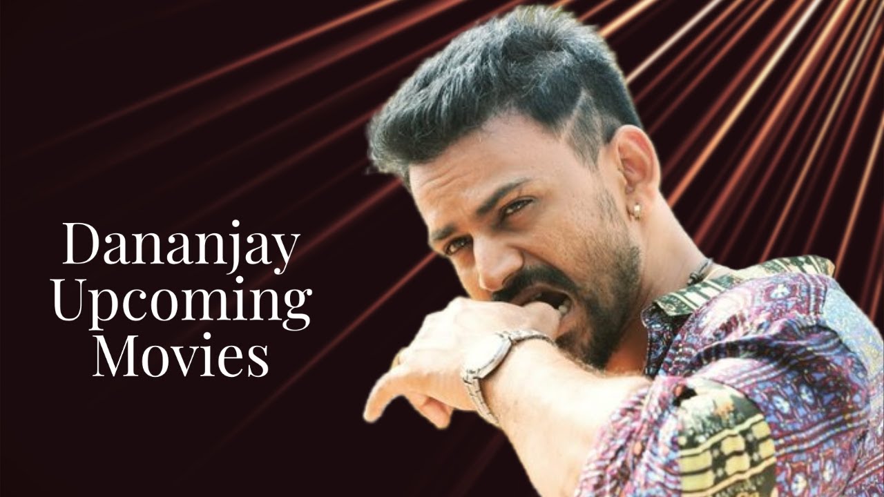 Dolly Dhananjay Movies 2022 Dhananjay New Films