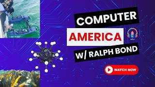 A New Era of Robotics and Sustainable Ocean Fuel w/ Ralph Bond