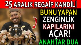 25 Aralık Regaip Kandili Bu İbadeti Yapan, Rızık Ve Bolluk Kapılarına Vesile Bulur