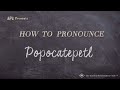 How to Pronounce Popocatepetl (Real Life Examples!)