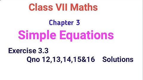 Ex 3 Qno 12,13,14,15,16 Solutions simple Equations class 7 th Maths