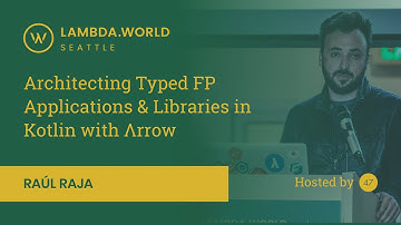 Lambda World 2018 - Architecting Typed FP Applications & Libraries in Kotlin with Arrow by Raúl Raja
