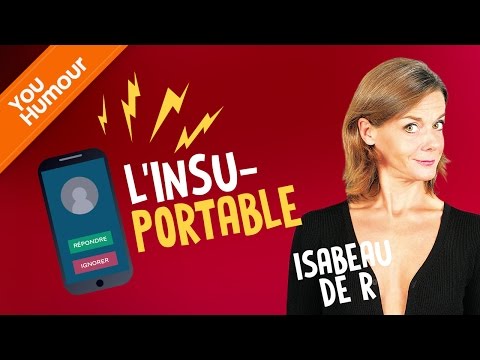 Isabeau de R, L'insu-portable