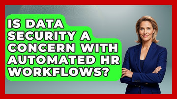 Is Data Security a Concern With Automated HR Workflows? | Legal And HR SaaS Stack News
