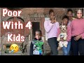 Day in the life of being poor with 4 kids