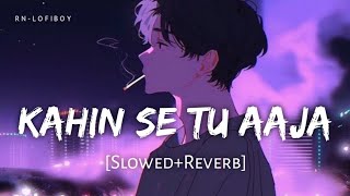 Kahin Se Tu Aaja(Slowed+Reverb) | Vicky Singh | RN-Lofiboy