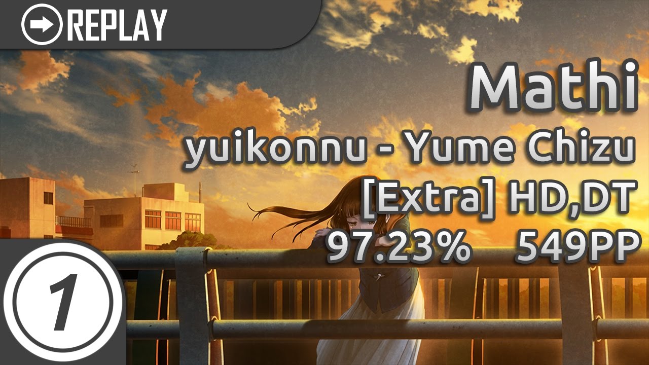 Mathi | yuikonnu - Yume Chizu [Extra] +HD,DT 97.23% 952/1203 549pp
