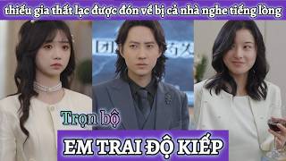 Thất lạc 20 năm được đón về bị cả nhà nghe được tiếng lòng, lật kèo vả mặt tên em trai trà xanh