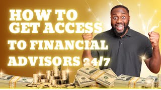 How To Get 24/7 Access To Financial Planning Experts