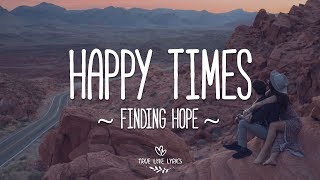 Finding Hope - Happy Times (Lyric Video)