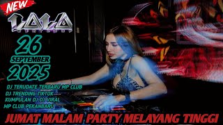 TERBARU DJ LALA 26 SEPTEMBER 2025 MP CLUB PEKANBARU SPECIAL JUMAT MALAM PARTY (VIIP BOSSRW)