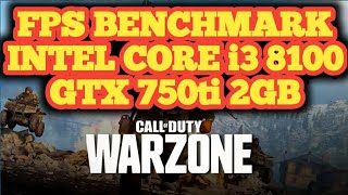 Call of Duty Warzone GTX 750ti 2GB & Intel Core i3 8100 FPS Benchmark, 16GB RAM 1080P Gaming