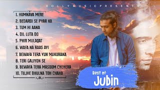 BEST OF JUBIN NAUTIYAL SONG 2024 ALL Hit Latest Bollywood Romantic Song Heart Touching Songs