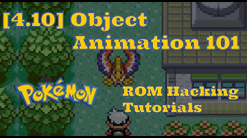 [4.10] Object Animation 101 (Pokemon ROM Hacking Tutorial)