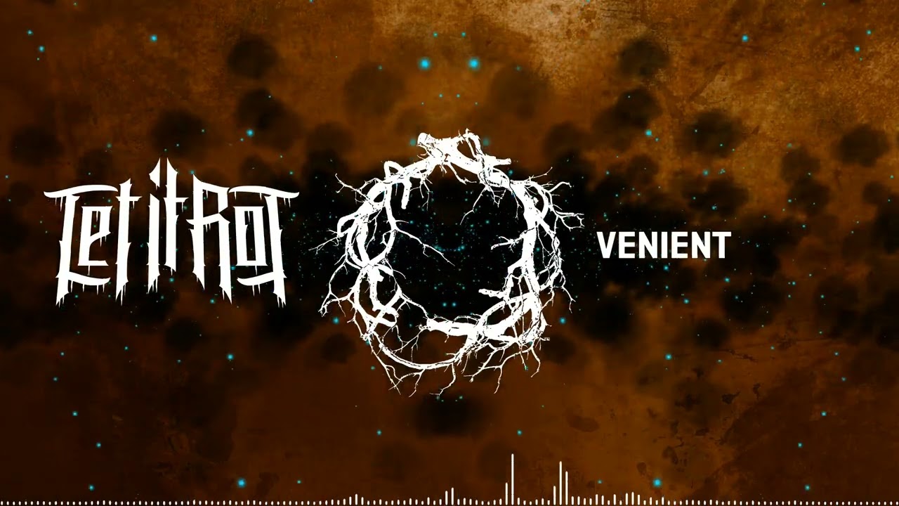 Watch Let it Rot - Venient - OFFICIAL on YouTube Watch Let it Rot - Venient - OFFICIAL on YouTube